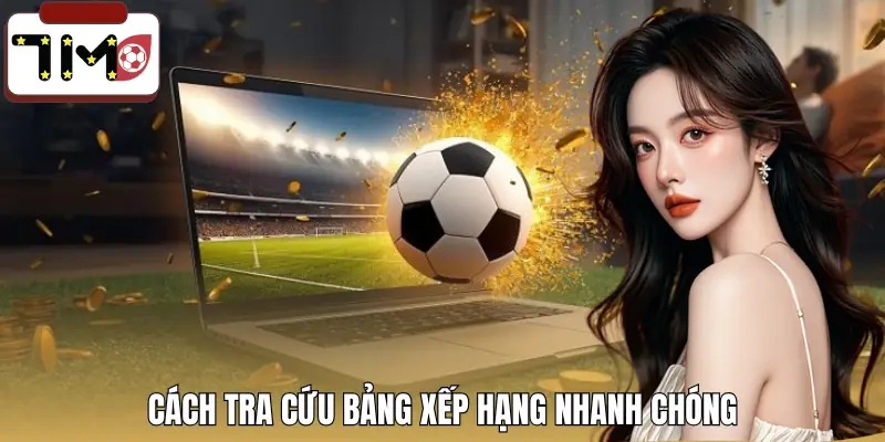 bxh-bong-da-cach-tra-cuu