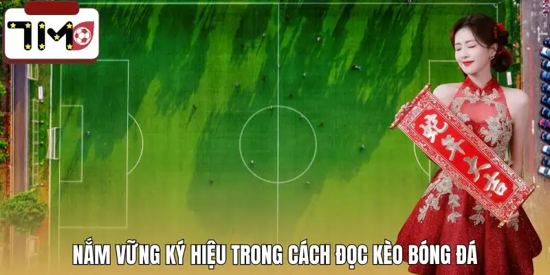 cach-doc-keo-bong-da-luu-y-quan-trong