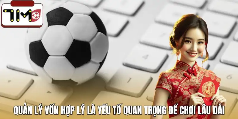 cach-tinh-tien-trong-ca-do-bong-da-cong-thuc-quan-ly-von