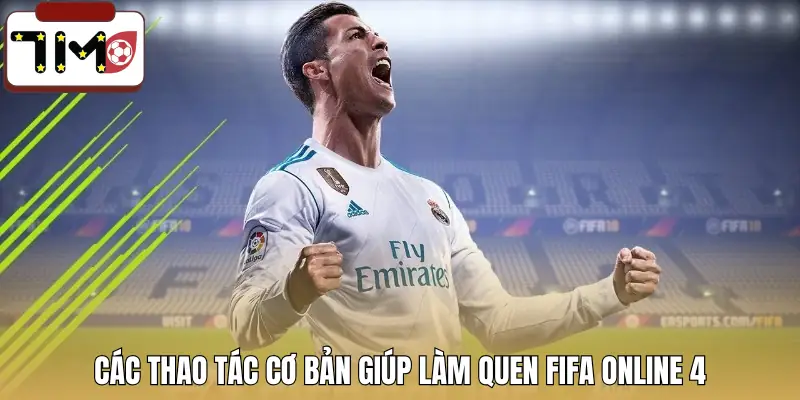 huong-dan-choi-fifa-online-4-thao-tac