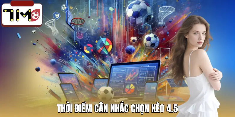 keo-4-5-la-gi-hoi-diem-vao-keo