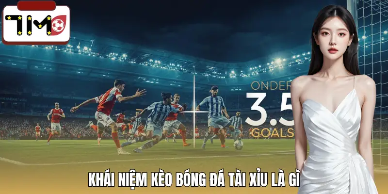 keo-bong-da-tai-xiu-la-gi-khai-niem
