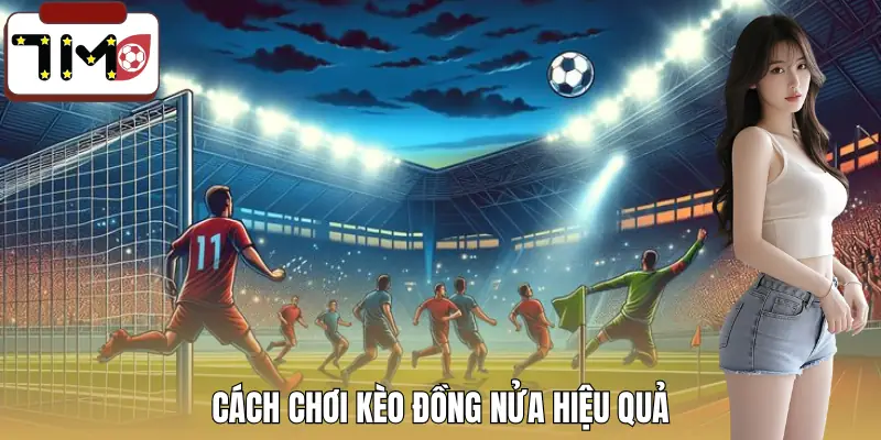 keo-chap-dong-nua-la-gi-cach-choi