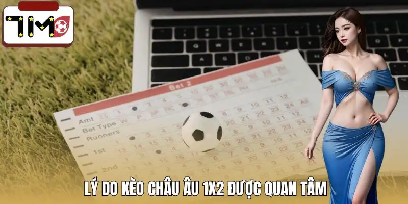 keo-chau-au-1x2-la-gi-luon-duoc-quan-tam