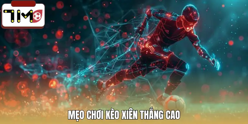 keo-xien-la-gi-meo-choi