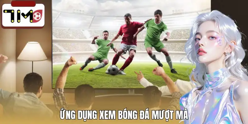 ung-dung-xem-bong-da-trai-nghiem-muot-ma